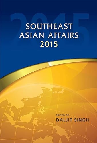 Stock image for Southeast Asian Affairs 2015 for sale by Better World Books