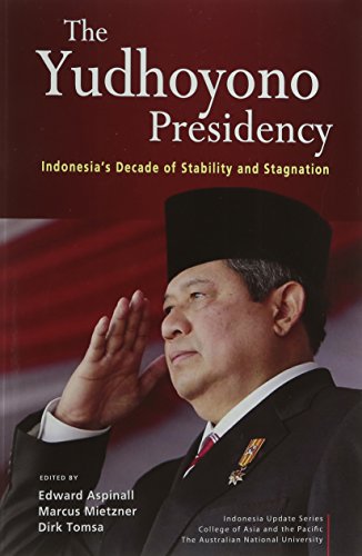 9789814620703: The Yudhoyono Presidency: Indonesia's Decade of Stability and Stagnation