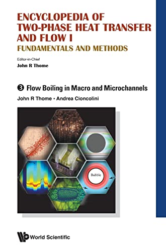 Beispielbild fr Encyclopedia Of Two-phase Heat Transfer And Flow I: Fundamentals And Methods - Volume 3: Flow Boiling In Macro And Microchannels zum Verkauf von Bestsellersuk