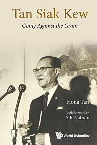 Stock image for Tan Siak Kew: Going Against The Grain for sale by suffolkbooks