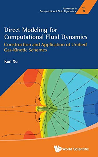 Stock image for Direct Modeling for Computational Fluid Dynamics: Construction and Application of Unified Gas-Kinetic Schemes (Advances in Computational Fluid Dynamics, 4) for sale by suffolkbooks