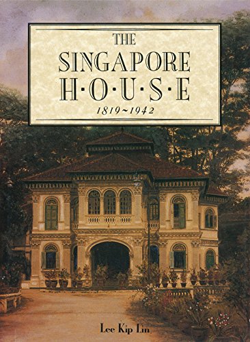 9789814634014: The Singapore House: 1819-1942
