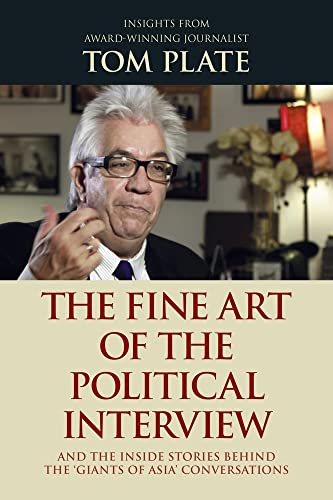 Beispielbild fr The Fine Art of the Political Interview: and the Inside Stories Behind the 'Giants of Asia' Conversations zum Verkauf von Books From California