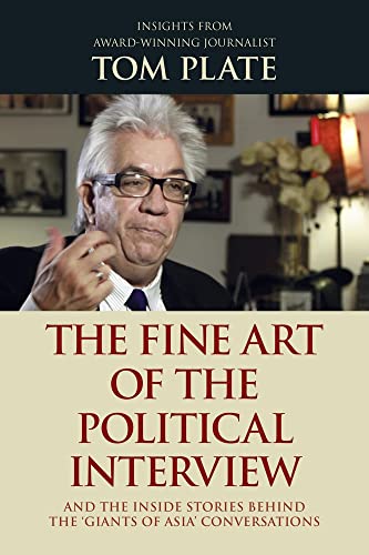 Stock image for The Fine Art of the Political Interview: and the Inside Stories Behind the Giants of Asia Conversations for sale by Michael Lyons