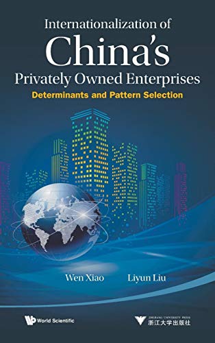 9789814635639: Internationalization of China's Privately Owned Enterprises: Determinants and Pattern Selection