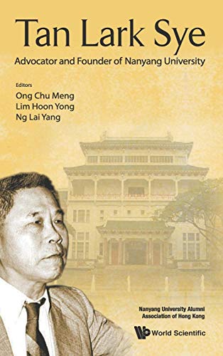 Stock image for TAN LARK SYE: ADVOCATOR AND FOUNDER OF NANYANG UNIVERSITY for sale by suffolkbooks