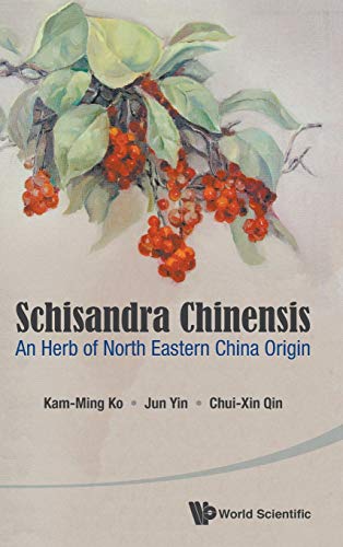 Imagen de archivo de Schisandra Chinensis: An Herb of North Eastern China Origin a la venta por suffolkbooks