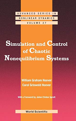 Stock image for Simulation And Control of Chaotic Nonequilibrium Systems (Advanced Series in Nonlinear Dynamics): With a Foreword by Julien Clinton Sprott: 27 for sale by Bestsellersuk