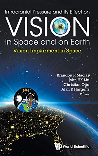 Imagen de archivo de Intracranial Pressure and its Effect on Vision in Space and on Earth: Vision Impairment in Space a la venta por HPB-Red