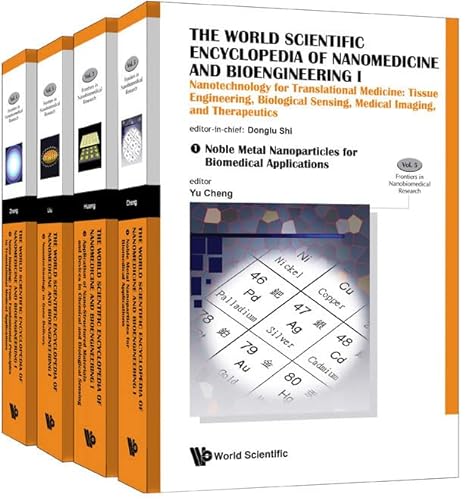 9789814667654: The World Scientific Encyclopedia of Nanomedicine and Bioengineering I: Nanotechnology for Translational Medicine: Tissue Engineering, Biological Sensing, Medical Imaging, and Therapeutics: 5