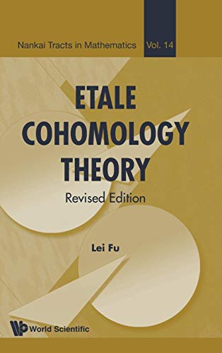 9789814675086: Etale Cohomology Theory: Revised Edition: 14 (Nankai Tracts in Mathematics)