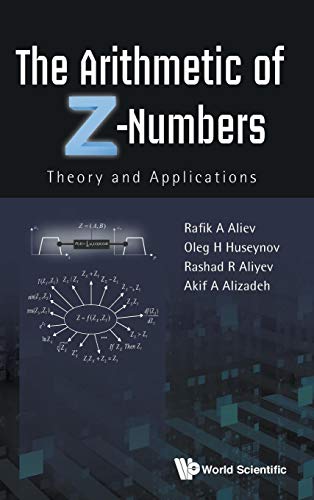 Stock image for Arithmetic Of Z-numbers, The: Theory And Applications for sale by PBShop.store UK