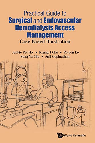 Imagen de archivo de Practical Guide to Surgical and Endovascular Hemodialysis Access Management: Case Based Illustration a la venta por Bestsellersuk