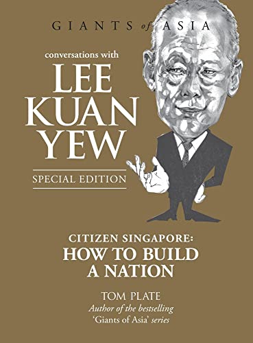 Imagen de archivo de Conversations with Lee Kuan Yew: Citizen Singapore: How to Build a Nation (Conversations with Giants of Asia) a la venta por Books From California
