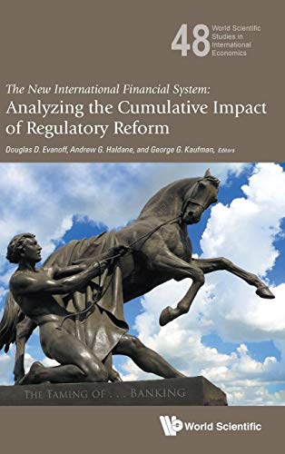 Stock image for The New International Financial System: Analyzing the Cumulative Impact of Regulatory Reform (World Scientific Studies in International Economics) for sale by BOOKWEST