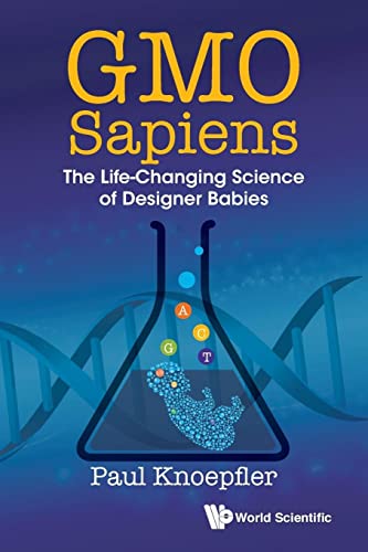 Beispielbild fr Gmo Sapiens: The Life-Changing Science Of Designer Babies zum Verkauf von The Maryland Book Bank