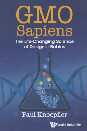 Stock image for Gmo Sapiens: The Life-Changing Science Of Designer Babies for sale by The Maryland Book Bank