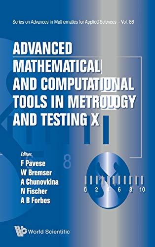 Imagen de archivo de Advanced Mathematical and Computational Tools in Metrology and Testing X (Advances in Mathematics for Applied Sciences) a la venta por suffolkbooks