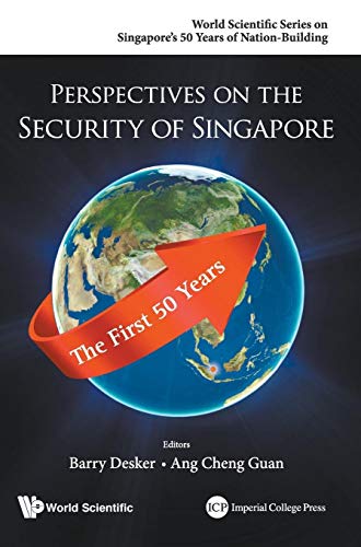 9789814689328: PERSPECTIVES ON THE SECURITY OF SINGAPORE: THE FIRST 50 YEARS (World Scientific Series on Singapore's 50 Years of Nation-building)