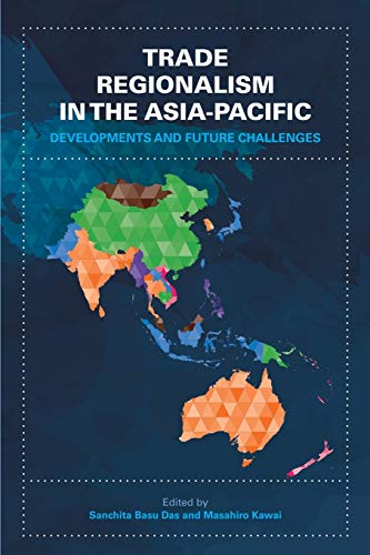 Stock image for Trade Regionalism in the Asia-Pacific: Developments and Future Challenges for sale by Lucky's Textbooks