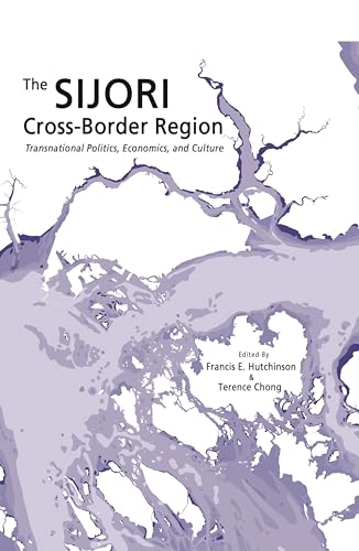 Stock image for The SIJORI Cross-Border Region: Transnational Politics, Economics, and Culture for sale by Chiron Media