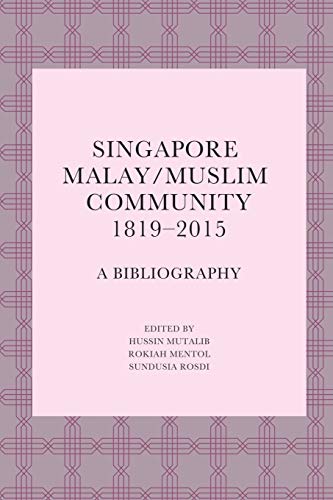 Stock image for Singapore Malay/Muslim Community, 1819-2015: A Bibliography for sale by Books Unplugged