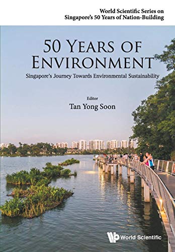 Stock image for 50 Years Of Environment: Singapore's Journey Towards Environmental Sustainability (World Scientific Singapore's 50 Years of Nation-Building) for sale by Books From California