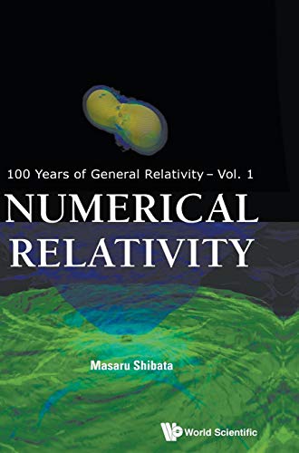 9789814699716: NUMERICAL RELATIVITY: 1 (100 Years of General Relativity)