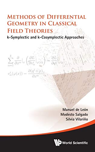 Imagen de archivo de METHODS OF DIFFERENTIAL GEOMETRY IN CLASSICAL FIELD THEORIES: K-SYMPLECTIC AND K-COSYMPLECTIC APPROACHES a la venta por suffolkbooks