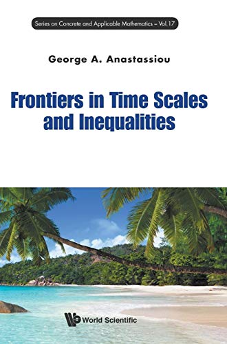 Stock image for Frontiers in Time Scales and Inequalities (Concrete and Applicable Mathematics) for sale by suffolkbooks