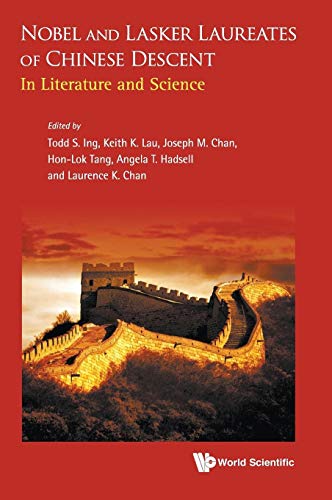 Beispielbild fr NOBEL AND LASKER LAUREATES OF CHINESE DESCENT: IN LITERATURE AND SCIENCE zum Verkauf von -OnTimeBooks-