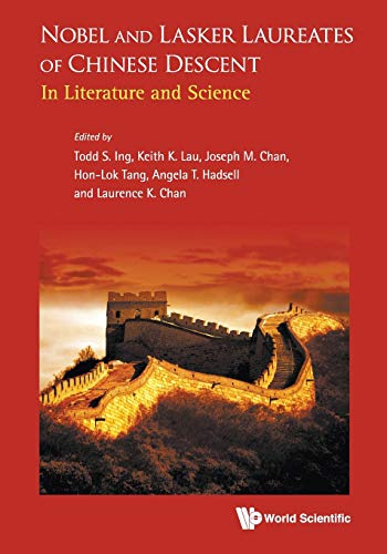 9789814704618: Nobel And Lasker Laureates Of Chinese Descent: In Literature And Science