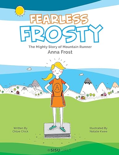 Beispielbild fr Fearless Frosty: The Mighty Story Of Mountain Runner Anna Frost zum Verkauf von WorldofBooks