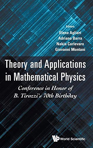 Beispielbild fr Theory And Applications In Mathematical Physics: In Honor Of B Tirozzis 70th Birthday zum Verkauf von Reuseabook
