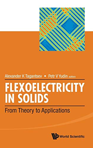 9789814719315: Flexoelectricity in Solids: From Theory to Applications