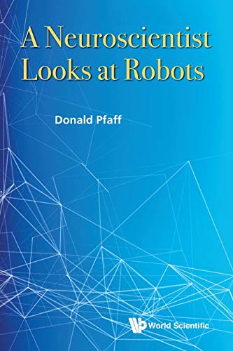 9789814719612: Neuroscientist Looks At Robots, A