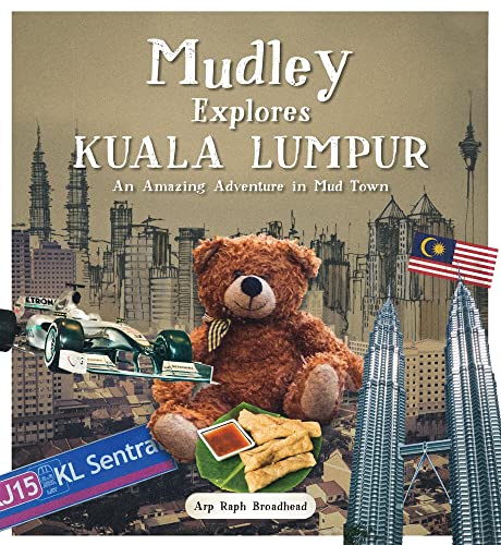9789814721943: Mudley Explores Kuala Lumpur: An Amazing Adventure into Mudtown
