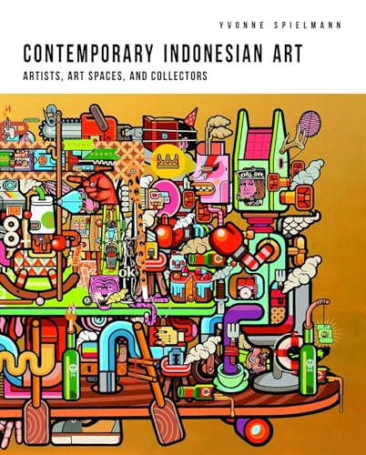 Stock image for Contemporary Indonesian Art: Artists, Art Spaces, and Collectors for sale by Midtown Scholar Bookstore