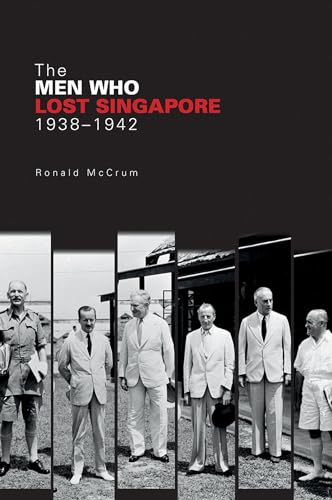 Stock image for The Men Who Lost Singapore for sale by PBShop.store UK