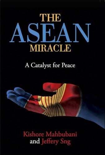 9789814722490: The ASEAN Miracle: A Catalyst for Peace