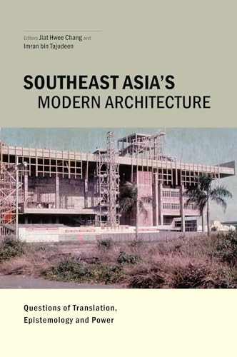 Stock image for Southeast Asia's Modern Architecture: Questions of Translation, Epistemology and Power for sale by HPB-Red