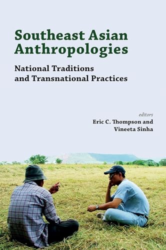 Beispielbild fr Southeast Asian Anthropologies : National Traditions and Transnational Practices zum Verkauf von Better World Books