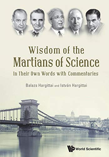 Imagen de archivo de Wisdom of the Martians of Science. In Their Own Words with Commentaries a la venta por Research Ink