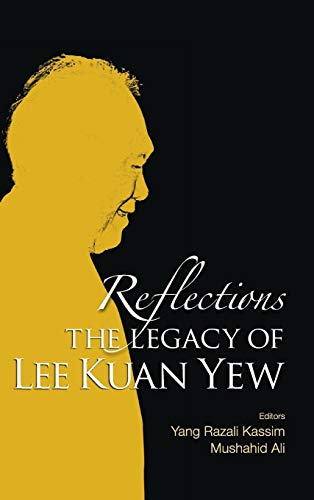 Stock image for Reflections: The Legacy of Lee Kuan Yew for sale by suffolkbooks