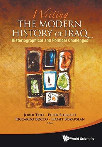 Imagen de archivo de Writing the Modern History of Iraq: Historiographical and Political Challenges a la venta por Book Deals