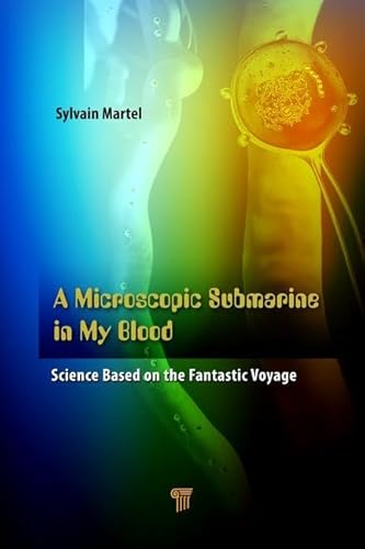 Stock image for A Microscopic Submarine in My Blood: Science Based on Fantastic Voyage for sale by Revaluation Books