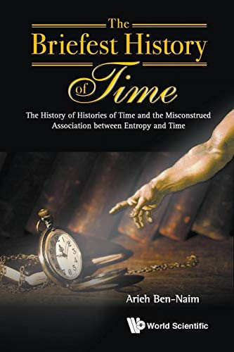 Stock image for Briefest History Of Time, The: The History Of Histories Of Time And The Misconstrued Association Between Entropy And Time for sale by New Legacy Books