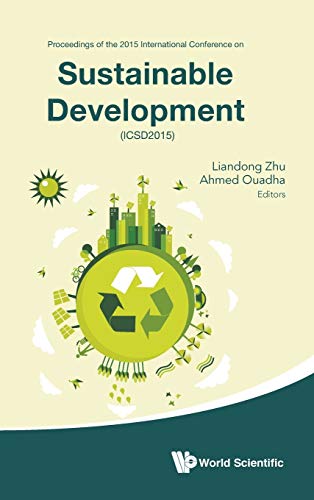 9789814749909: SUSTAINABLE DEVELOPMENT - PROCEEDINGS OF THE 2015 INTERNATIONAL CONFERENCE (ICSD2015)