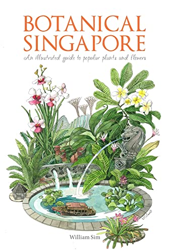 9789814751964: Botanical Singapore: An illustrated guide to popular plants and flowers