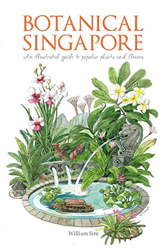 Stock image for Botanical Singapore: An Illustrated Guide to Popular Plants and Flowers for sale by Save With Sam